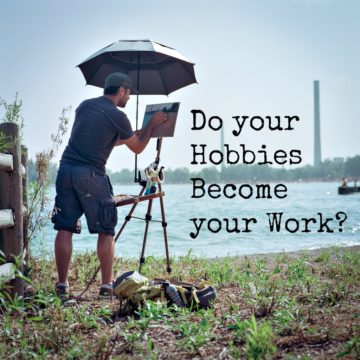 Do Your Hobbies Become Your Work