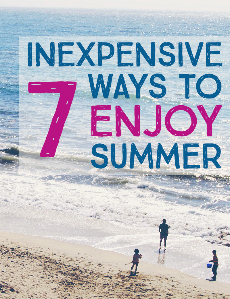7 Inexpensive Ways to Enjoy Summer