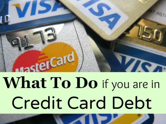 What to Do if you are in Credit Card Debt
