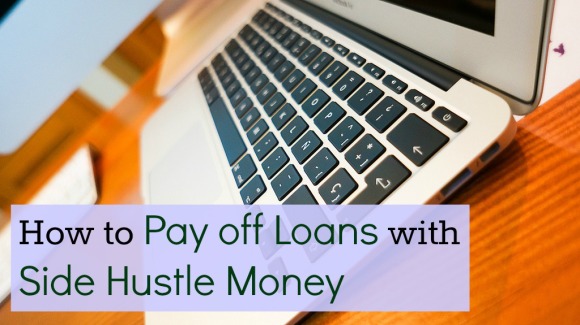 How to pay off loans with side hustle money