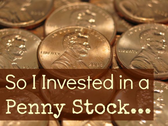 So I Invested in a Penny Stock
