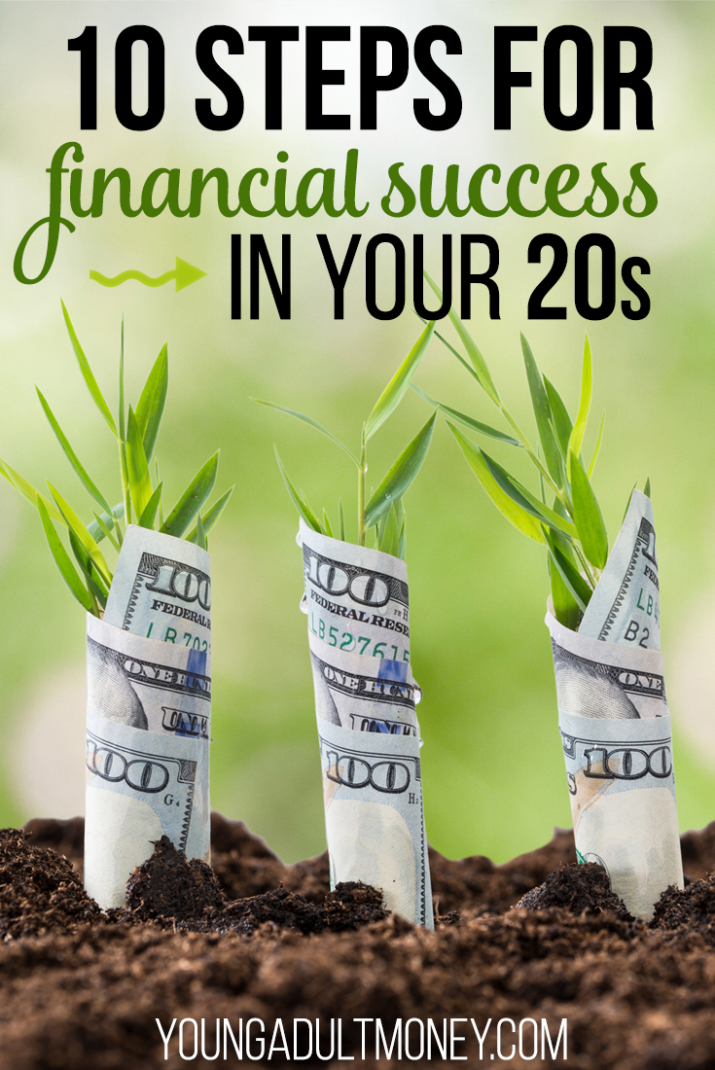 If you want to experience financial success in your 20s (and who doesn't?), you need to follow these 10 steps. They'll set the foundation for your future.