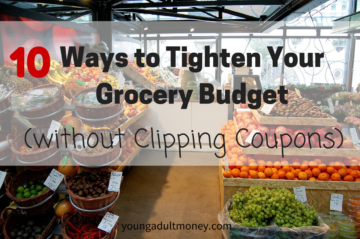 10 Ways to Tighten Your Grocery Budget without Clipping Coupons