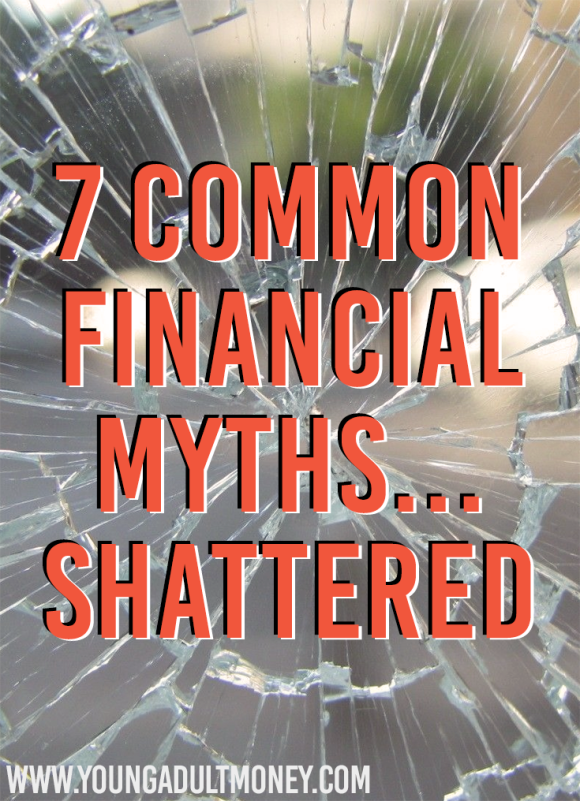 There are many financial myths perpetuated by people with good intentions who are sadly misinformed. Don't let these 7 financial myths ruin your finances!