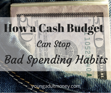 How a Cash Budget Can Stop Bad Spending Habits 