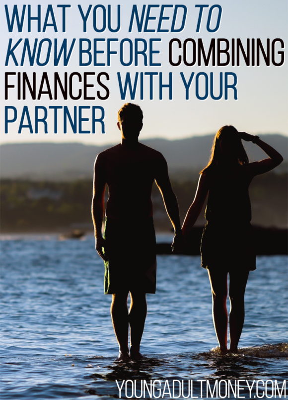 Are you and your partner thinking about combining finances? Here's what you need to discuss beforehand and 3 options for how to manage your money together.