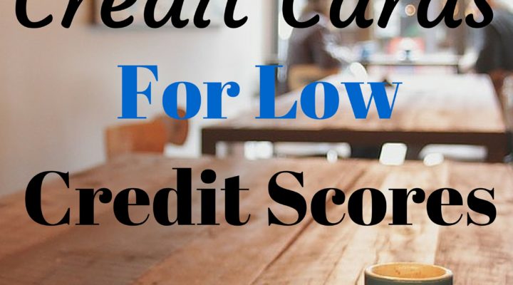 Top Credit Cards for Low Credit Scores