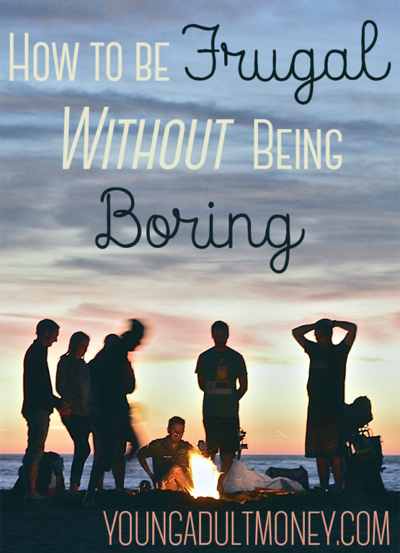Is it possible to be frugal without being boring? Yes! It turns out, saving isn't about depriving yourself. You can enjoy your 20s while still having fun.
