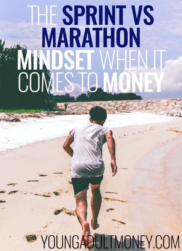 We've all heard "life is a marathon, not a sprint," but when it comes to money, the sprint vs marathon debate continues on. Which mindset is the best?