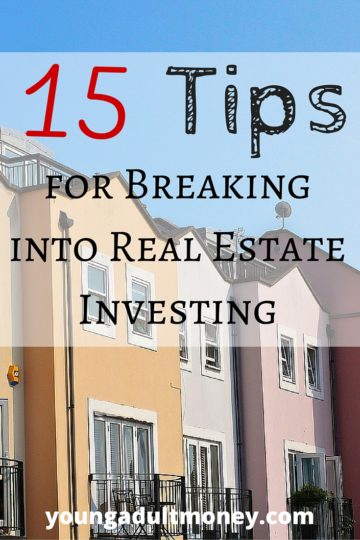 15 Tips for Breaking into Real Estate Investing