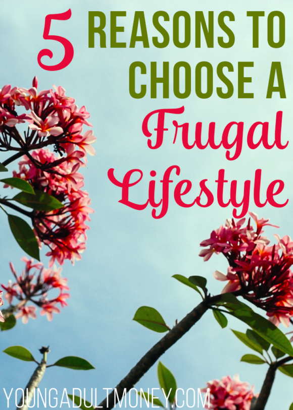 Choosing a frugal lifestyle isn’t about missing out, it's about decreasing stress, being creative, and saving for the future.