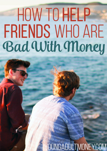 How to help friends who are bad with money