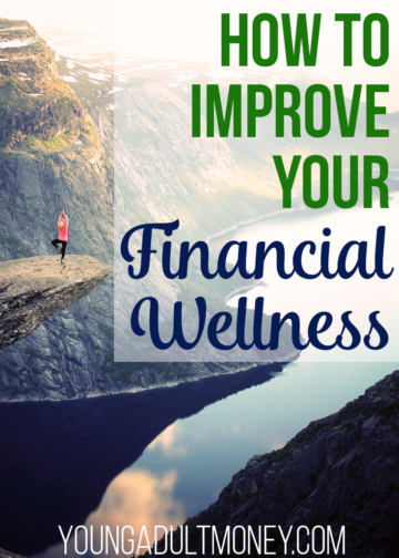 Here are some tips on how to improve your financial wellness