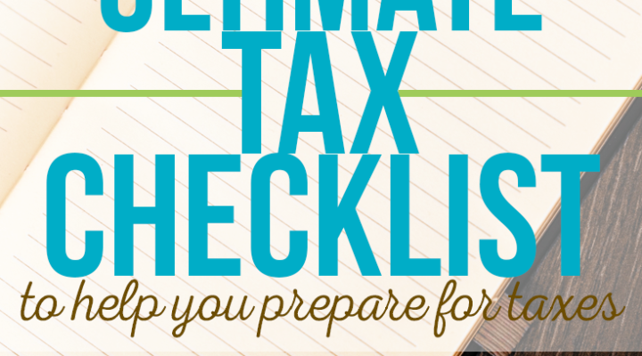 The Ultimate Tax Checklist to Help You Prepare for Taxes