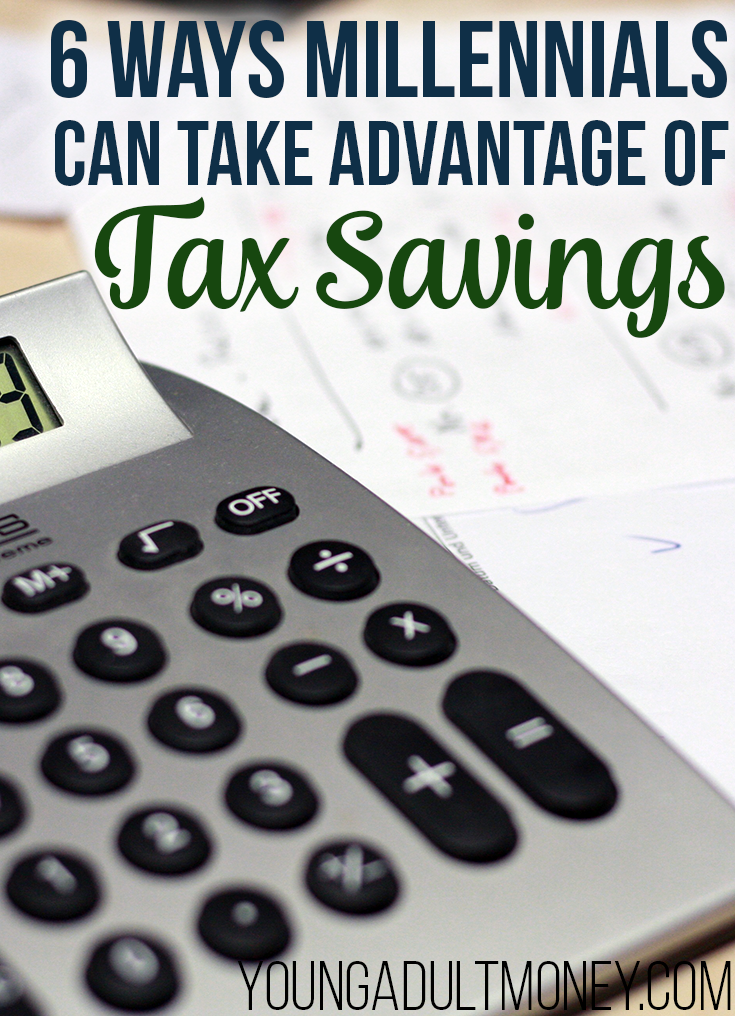 6 Tax Advantage Savings for Millennials Young Adult Money
