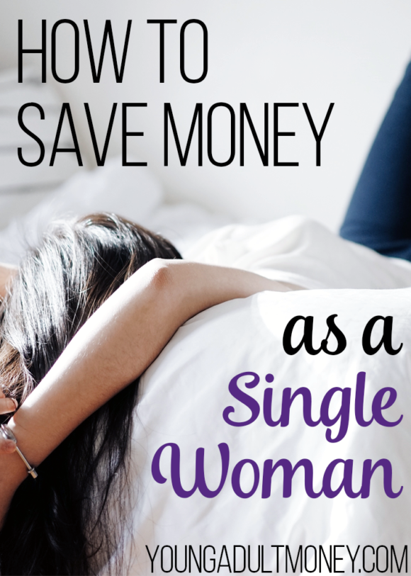 Find out why single women should be especially attuned to saving money, and how they can do it effectively.