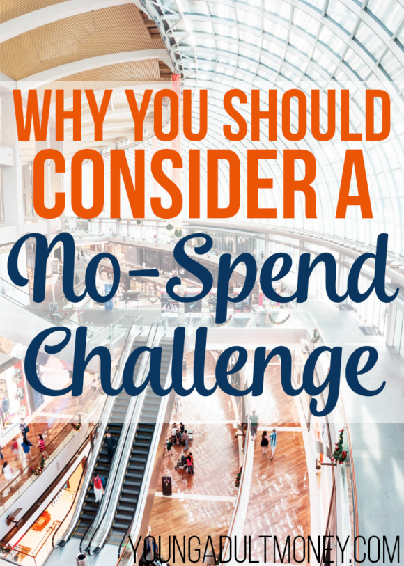 You should consider a no-spend challenge if you have a bad spending habit, if you're in credit card debt, or if you need to figure out what your values are.
