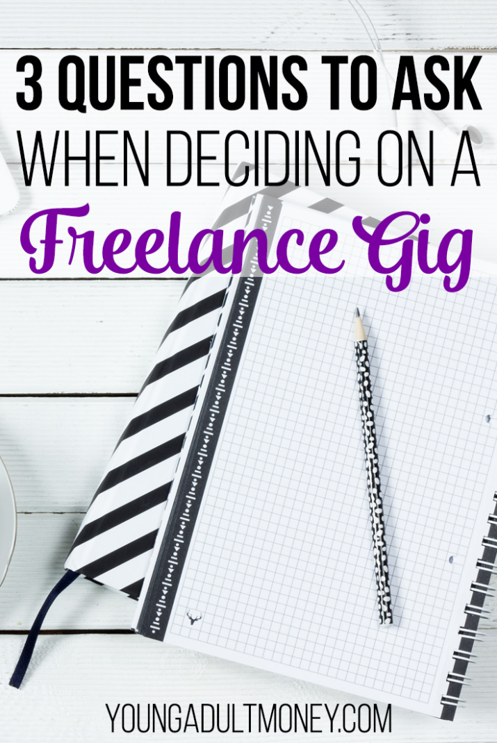 Trying to decide on whether to take a freelancing gig or not? Ask yourselves these three questions to gain clarity on whether to take it or not.