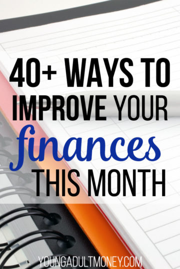 Want to get in a better place financially? There are a ton of ways you can improve your finances today. Here's our list of 40+ practical and actionable ways to start improving your finances.