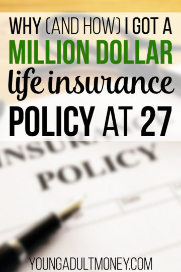 why and how I got a million dollar life insurance policy at 27