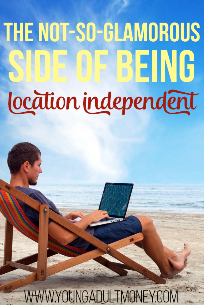While being location independent might sound awesome, just like every other career, it has its downsides. Get the full picture before you make the leap.