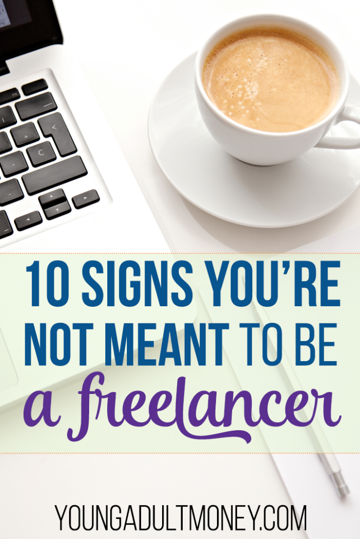 Do you fantasize about quitting your job to freelance? Make sure you're cut out for self-employment by reviewing these 10 signs you're not meant to freelance.