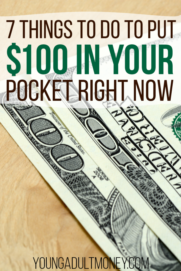 Short on cash? Luckily, it's easier than you may think to find a few extra bucks in your budget. Here are 7 things to do to put $100 in your pocket right now.