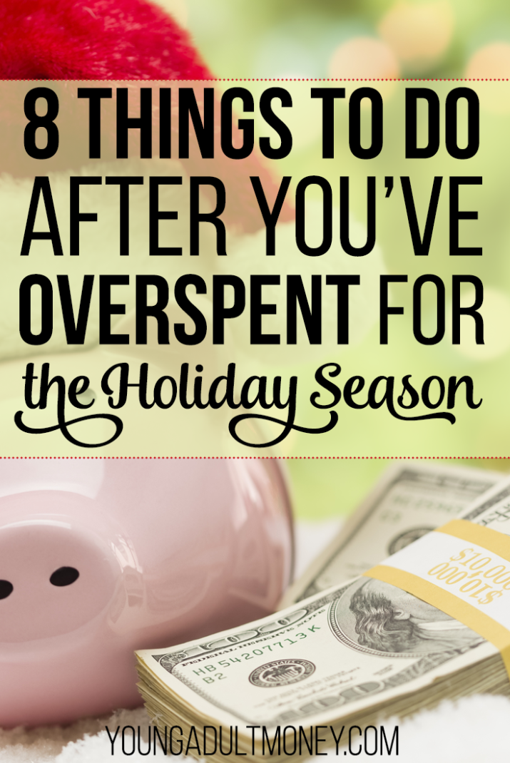 Afraid you've overspent for the holiday season? Get your finances back on track by doing these 8 things.