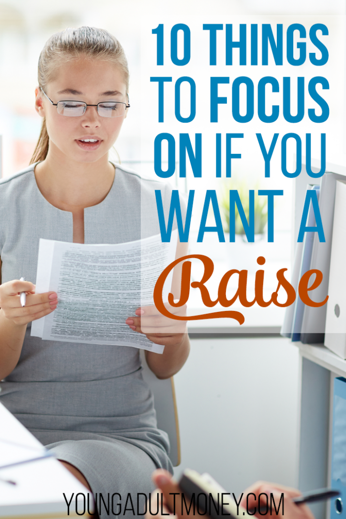 Want a raise but you're not sure how to get one? Here are 10 things to focus on if you want to get a raise.