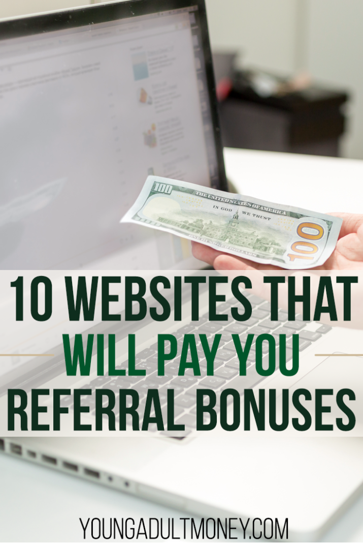 If there are products or services that you like to use, consider referring others to try them for a referral bonus. Here are 10 websites that will pay you a referral bonus.