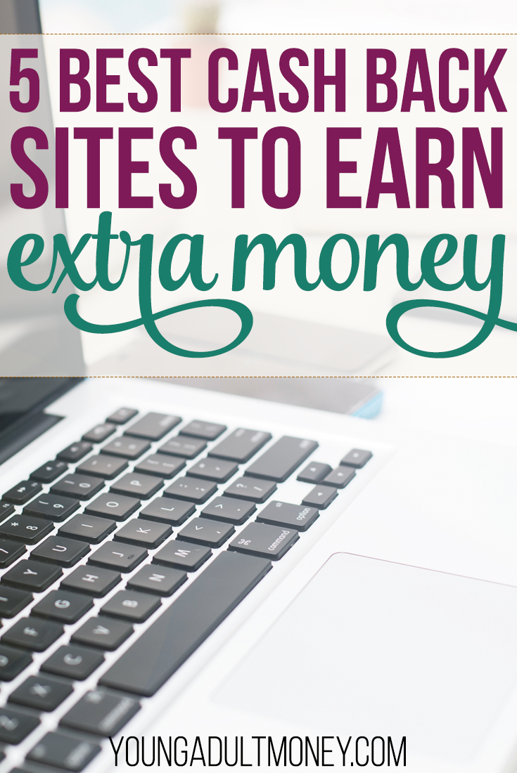 5 Best Cash Back Sites to Earn Extra Money Young Adult Money