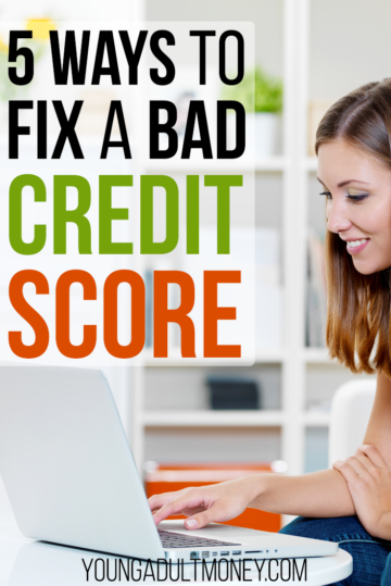 Have a bad credit score? You aren't alone. Here's 5 different ways you can fix your bad credit score and start enjoying the perks of a good credit score.