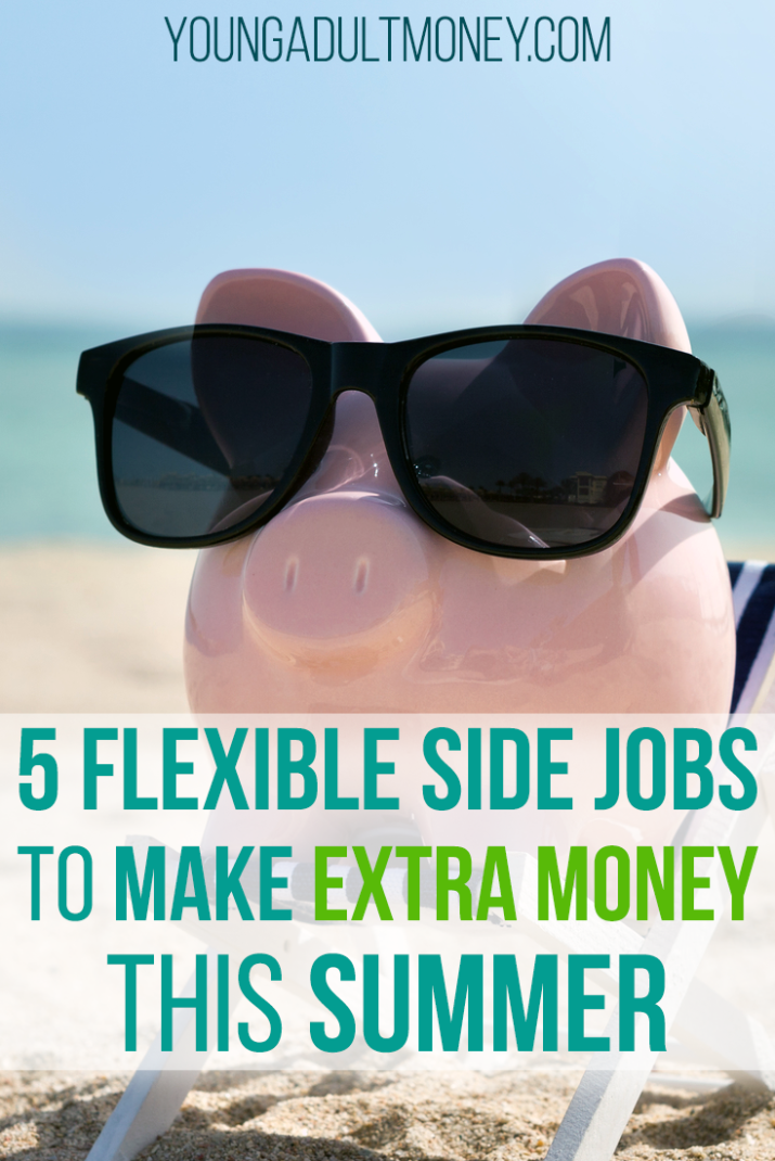 Want to earn extra money this summer? Here are 5 flexible side jobs to help you earn more.