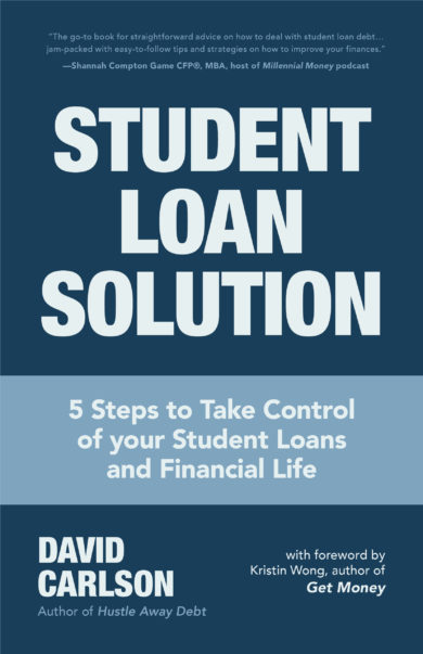 Student Loan Solution by David Carlson Take Control of your Student Loans and Financial Life