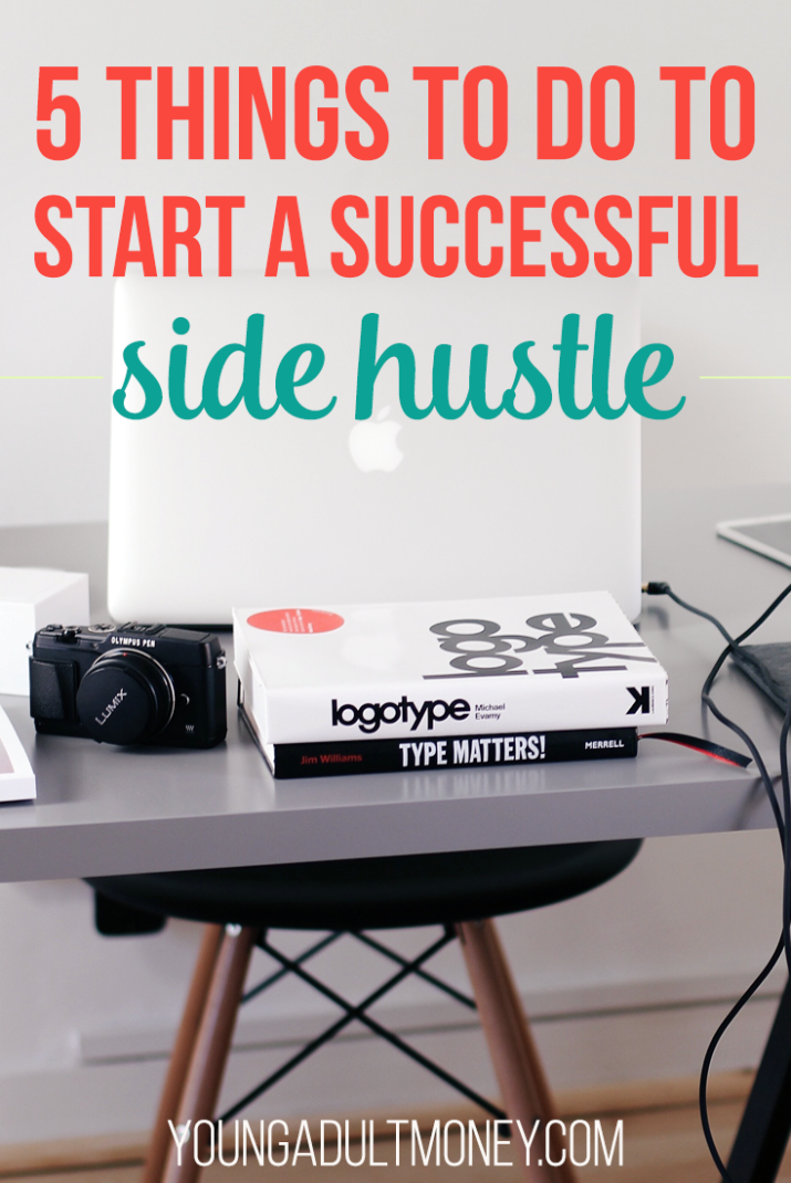 Side hustles are a powerful way to take control over your finances and expose yourself to upside. Here's 5 things to do if you want to start a successful side hustle.