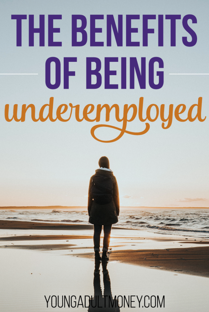 Most people don't realize that being underemployed actually comes with benefits. Find out the benefits of being underemployed and why it can be a good thing.