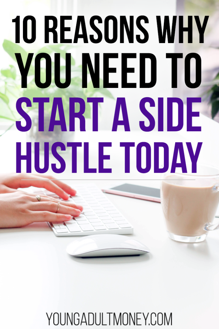Side hustles not only have the ability to improve your finances, but they can improve your career and overall lifestyle. Here are 10 reasons why you need to start a side hustle today.