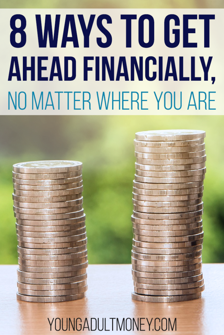 If you feel stuck with your money situation, here are 8 things you can do to get financially ahead.