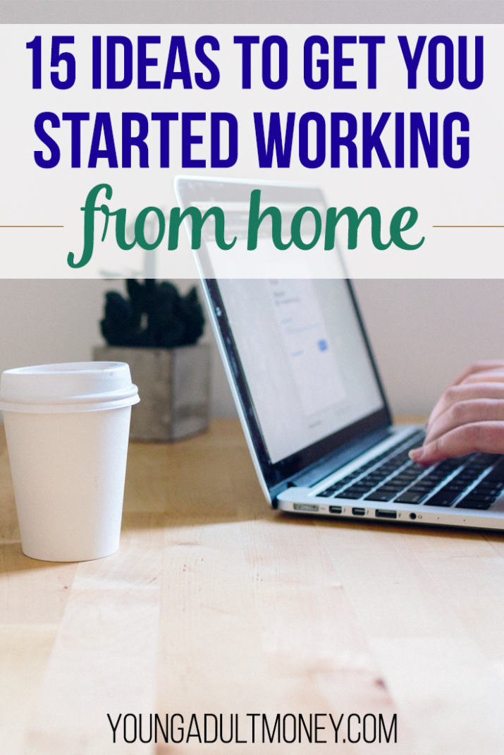 Want to work from home? Here are 15 work from home options and tips to get you started.
