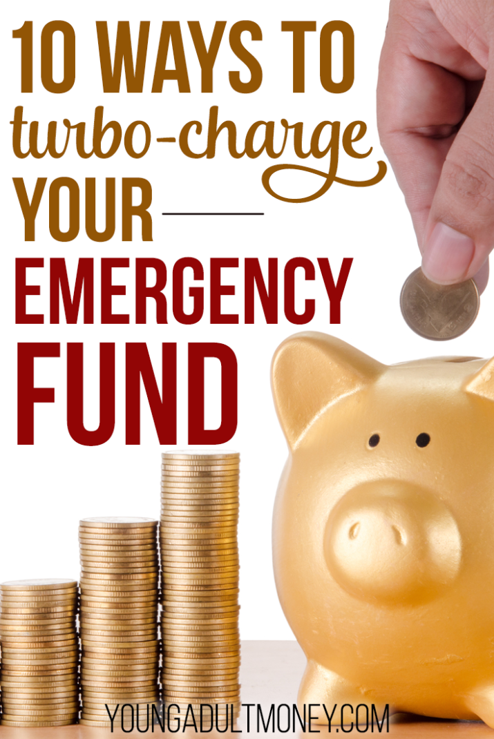 Want or need to boost your emergency fund? Perhaps you haven't even started? Here are ten ways to turbo-charge your emergency fund so that you can reach your saving goals faster.