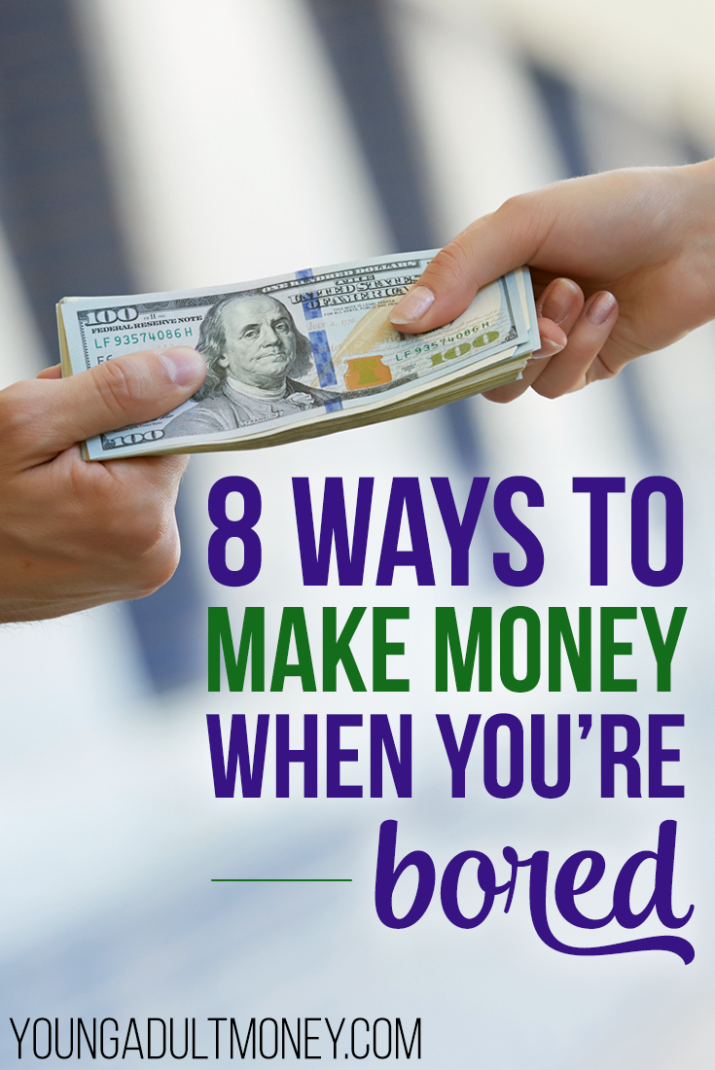 Want to make some extra money in your spare time? Here's 8 ways to earn money when you're bored.