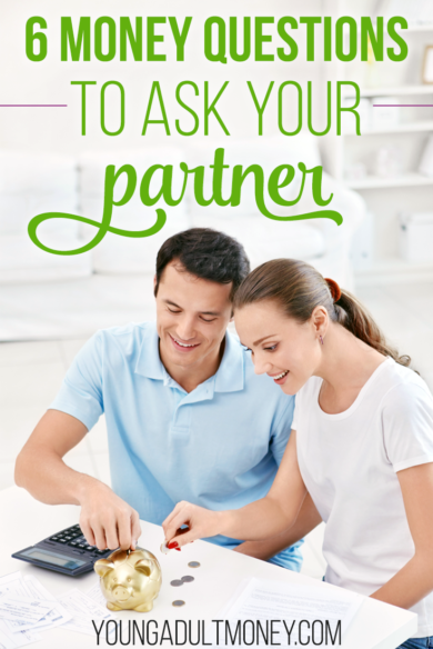 Are you and your partner compatible financially? Start the financial conversation by asking these 6 questions.