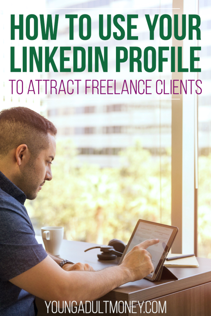 How to Use Your LinkedIn Profile to Attract Freelance Clients Young
