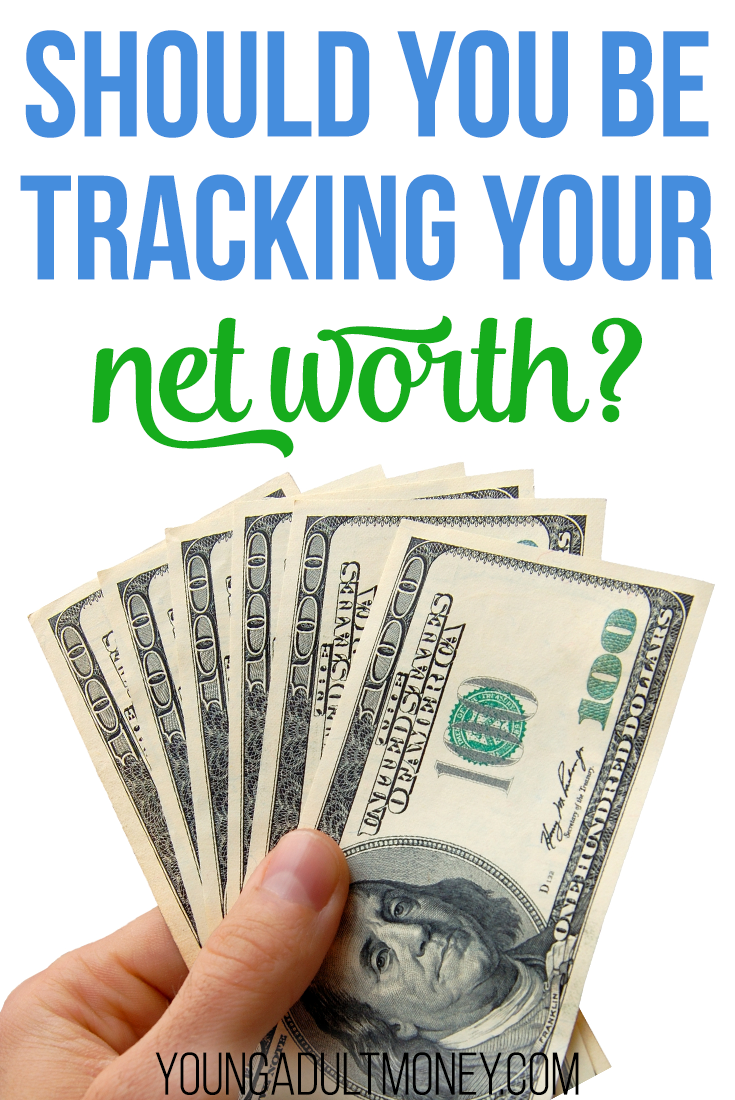 Should You Be Tracking Your Net Worth? | Young Adult Money