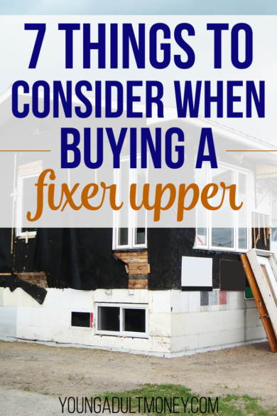 Thinking about buying a fixer upper? Before you dive right in, make sure you consider these 7 things first.