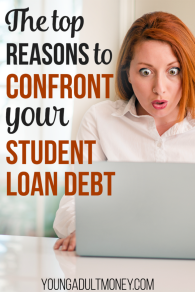 Have you been avoiding your student loan debt? Or even just avoided learning more about it? It's time to confront it. Here's the reasons why you should confront your student loan debt.