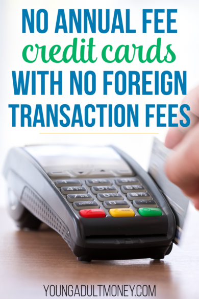 With the variety of credit cards available today, there is no reason to pay foreign transaction fees. Even better, many of the no foreign transaction fee credit cards have no annual fee as well. Here's some cards we recommend.