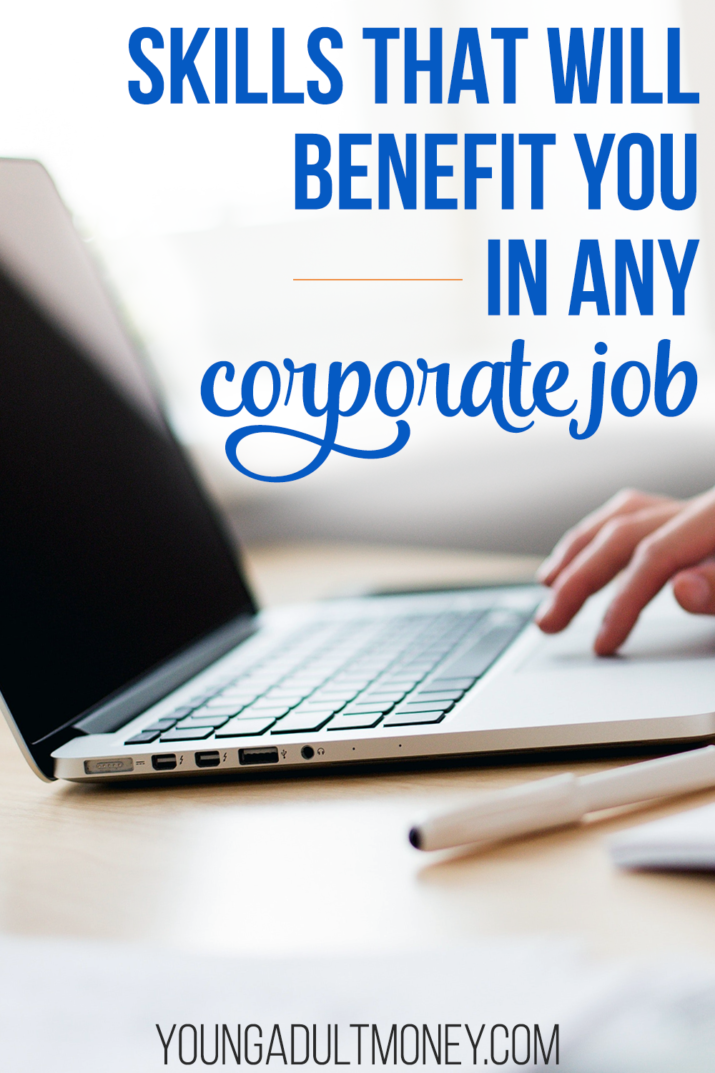 Skills That Will Benefit You In Any Corporate Job Young Adult Money