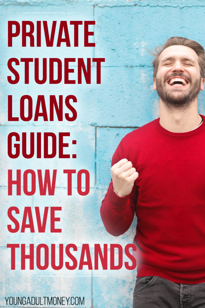 Private Student Loans Guide How To Save Thousands 2020 Young Adult