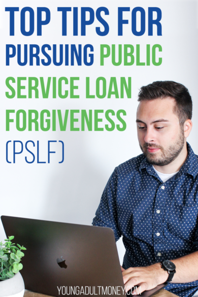 The Public Service Loan Forgiveness (PSLF) has complicated rules, but huge rewards: tax-free student loan forgiveness after ten years of qualified payments. Here are some top tips for those pursuing PSLF so you can stay on track for the incredible benefit of student loan forgiveness that comes with the program.